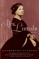 Mrs. Lincoln: A Life 0060760419 Book Cover