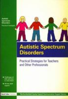 Autistic Spectrum Disorders: Practical Strategies For Teachers And Other Professionals 1843121557 Book Cover