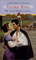 My Lord Highwayman (Zebra Regency Romance) 0821767941 Book Cover