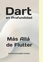 Dart en Profundidad: Más Allá de Flutter (Spanish Edition) B0F1NJ56YS Book Cover