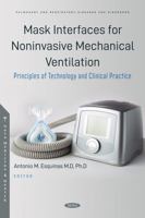 Mask Interfaces for Noninvasive Mechanical Ventilation. Principles of Technology and Clinical Practice 1685076300 Book Cover