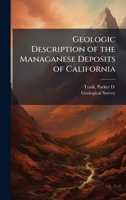 Geologic Description of the Managanese Deposits of California B0FJRJD79B Book Cover