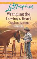 Wrangling the Cowboy's Heart 0373719418 Book Cover