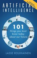 Artificial Intelligence: 101 Things You Must Know Today About Our Future 1982048808 Book Cover