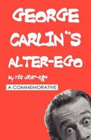 George Carlin's Alter-Ego 0578002892 Book Cover