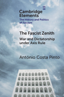The Fascist Zenith: War and Dictatorship under Axis Rule 1009706683 Book Cover