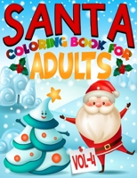 Santa Coloring Book For Adults: Volume- 4: 85 Pages Christmas Santa Coloring Pages for Adults. Perfect For Senior. Cute Adults Christmas Coloring ... Xmas Gift christmas coloring book adults 2019 1672824850 Book Cover