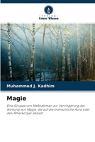 Magie: Eine Gruppe von Maßnahmen zur Verringerung der Wirkung von Magie, die auf die menschliche Aura oder den Ätherkörper abzielt 6204096044 Book Cover