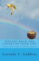 Peeling Back the Layers of Your Life: A Pathway Revealing 365 Hidden Treasures 0692752137 Book Cover