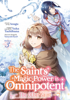 The Saint's Magic Power Is Omnipotent: The Other Saint (Manga) Vol. 3 B0BY7TX22W Book Cover