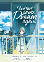 I Had That Same Dream Again: The Complete Manga Collection 1645054918 Book Cover