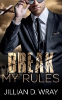 Break My Rules B0BS8ZZWW7 Book Cover