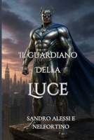 Il guardiano della luce (Italian Edition) B0G722HP76 Book Cover