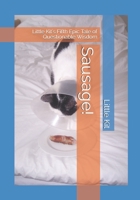 Sausage!: Little Kit's Fifth Epic Tale of Questionable Wisdom B08JDYXP19 Book Cover