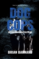 The Dog Cops: Operation Counterstrike 0648991520 Book Cover