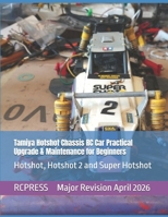 Tamiya Hotshot Chassis RC Car Practical Upgrade & Maintenance for Beginners B0CJ4F9G5R Book Cover