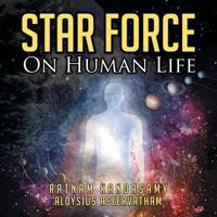 Star Force on Human Life 1483657043 Book Cover