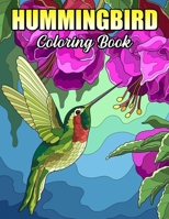 Hummingbird Coloring Book: 50+ Great Coloring Pages For Kids, Adults And Any Fan Of . Amazing Drawings Of Characters, Creatures And Others B0CQJ8V4KB Book Cover