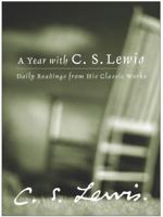 A Year with C. S. Lewis: Daily Readings from His Classic Works 0060566167 Book Cover