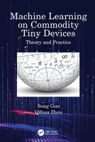 Machine Learning on Commodity Tiny Devices: Theory and Practice 1032374233 Book Cover