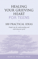 Healing Your Grieving Heart for Teens 1879651238 Book Cover