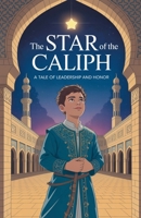 The Star of the Caliph (Young Adult Fiction: Religious - Muslim) B0FFTN755P Book Cover