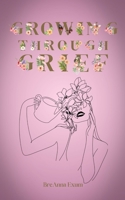 Growing Through Grief 9360941425 Book Cover