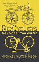 Re:Cyclists: 200 Years on Two Wheels 1472925602 Book Cover