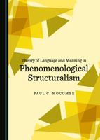Theory of Language and Meaning in Phenomenological Structuralism 1527560651 Book Cover