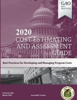 2020 Cost Estimating and Assessment Guide: Accessible Version GAO-20-195G B08M8RJH4Z Book Cover