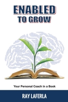 Enabled to Grow: Your Personal Coach in a Book B09TMSBR5B Book Cover