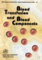 Blood Transfusion and Blood Components 9290211903 Book Cover