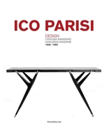 Ico Parisi: Design Catalogue Raisonne 1936-1960 8836635482 Book Cover