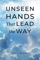 Unseen Hands That Lead the Way 1662444451 Book Cover