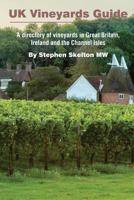 UK Vineyards Guide 2016: A directory of vineyards in Great Britain, Ireland and the Channel Isles 0993123511 Book Cover