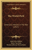 The World Peril: America's Interest In The War 1165151022 Book Cover