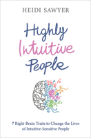 Highly Intuitive People: 7 Right-Brain Traits to Change the Lives of Intuitive-Sensitive People 1781804761 Book Cover