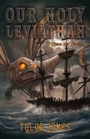 Our Holy Leviathan 1957121882 Book Cover