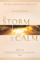 The Storm Before the Calm: Book 1 in the Conversations with Humanity Series 140193692X Book Cover