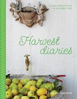 Harvest Diaries: A Year of Food & Wine on an Organic Farm 1920289267 Book Cover