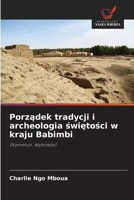 Porzadek tradycji i archeologia swietosci w kraju Babimbi (Polish Edition) 6208857317 Book Cover