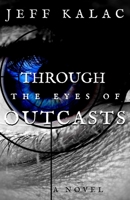 Through the Eyes of Outcasts 1983495379 Book Cover