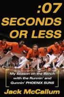 Seven Seconds or Less: My Season on the Bench with the Runnin' and Gunnin' Phoenix Suns 0743298136 Book Cover