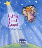 Little Lost Angel: And the Story of Christmas 1575848341 Book Cover