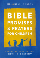 Bible Promises and Prayers for Children: Releasing Your Child's Divine Destiny 0800762126 Book Cover