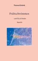 Frühschwimmen: und Gluck finden (German Edition) 3759776191 Book Cover