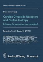 Cardiac Glycoside Receptors and Positive Inotropy: Evidence for More Than One Receptor? Symposium, Munich, October 26 29, 1983 3642723780 Book Cover