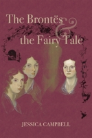 The Brontës and the Fairy Tale 0821425641 Book Cover