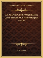 An Analysis Of 8,670 Ophthalmic Cases Treated At A Home Hospital 1169418422 Book Cover