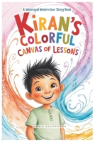 Kiran's Colorful Canvas of Lessons B0DK4NS1X2 Book Cover